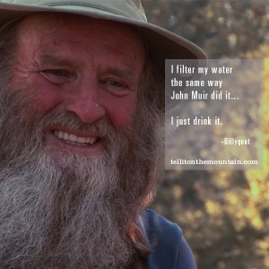 I drink water like John Muir