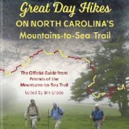 Great Day Hikes on North Carolina’s Mountains-to-Sea Trail & The 40 Hike Challenge